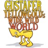 Gustafer Yellowgold's Wide Wild World