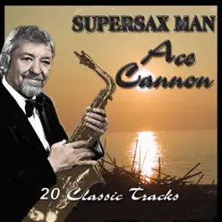 Supersax Man - Ace Cannon Supersax Man - Ace Cannon