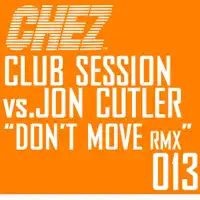 Don't Move Remixes (Jon Cutler's Vocal Remix) — Club Session