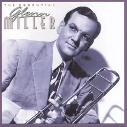 The Essential Glenn Miller - Glenn Miller