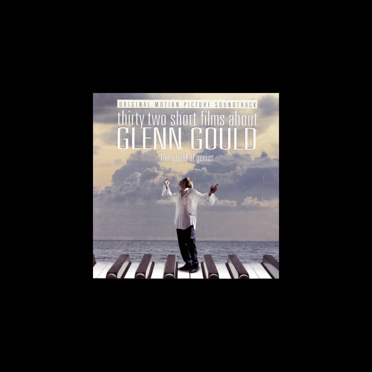 32 Short Films About Glenn Gould (Original Motion Picture Soundtrack) by Glenn  Gould on Apple Music