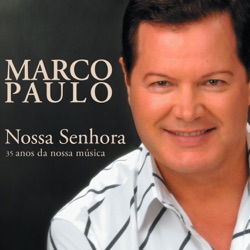 Marco Paulo - Nossa Senhora