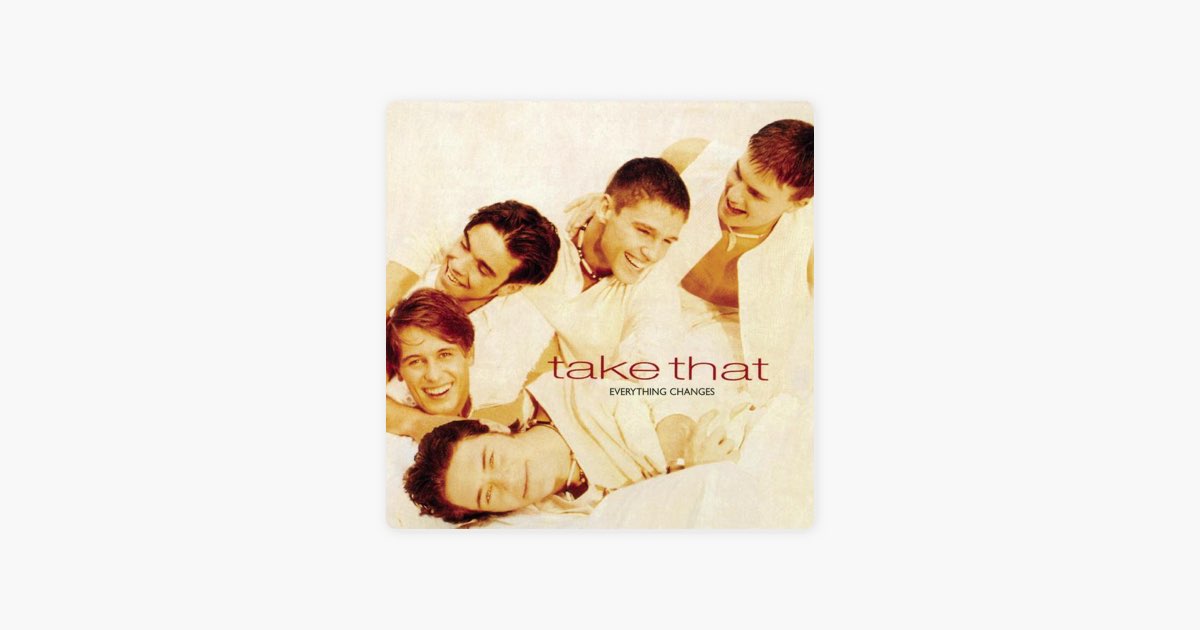 ‎Everything Changes - Album by Take That - Apple Music