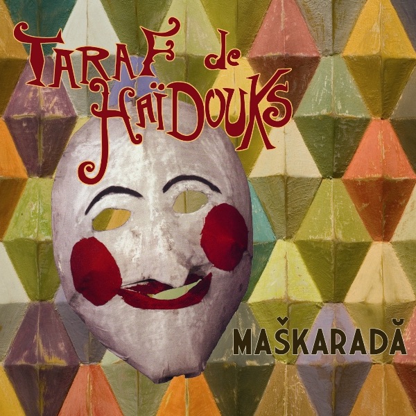 Обложка альбома «Maskarada» — Taraf de Haïdouks