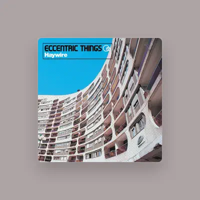 Listen to Eccentric Things, watch music videos, read bio, see tour dates & more!