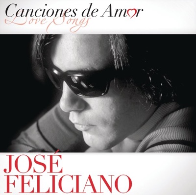 Canciones de Amor: José Feliciano