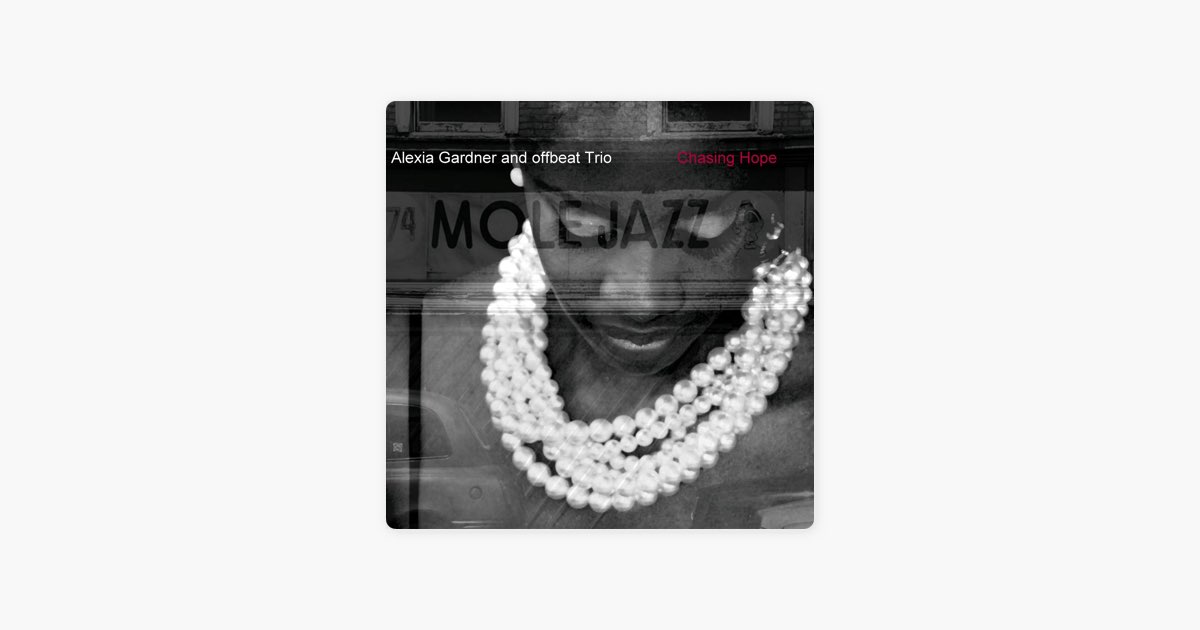 ‎Chasing Hope - Alexia Gardner and Offbeat Trioのアルバム - Apple Music