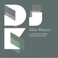 MOST WANTED~DJ KAWASAKI WORKS JAPANESE EDITION (5曲ヴァージョン) - DJ Kawasaki