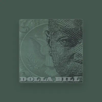 Listen to Dolla Bill, watch music videos, read bio, see tour dates & more!