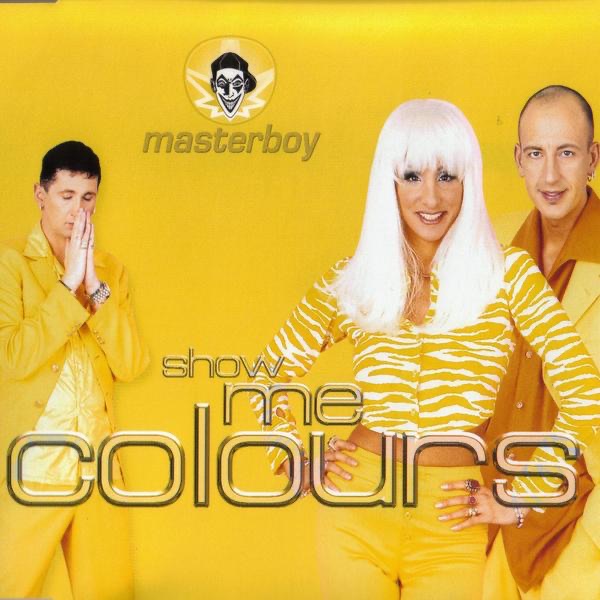 Обложка альбома «Show Me Colours - Single» — Masterboy