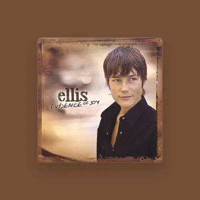 Listen to Ellis, watch music videos, read bio, see tour dates & more!