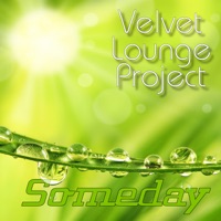 Someday - EP - Velvet Lounge Project