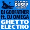 Ghetto Electro (Nom De Strip Remix) - DJ Godfather lyrics