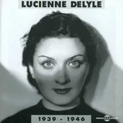 Lucienne Delyle (1939-1946) - Lucienne Delyle