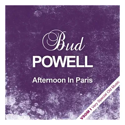 Afternoon In Paris (Remastered) - Bud Powell Afternoon In Paris (Remastered) - Bud Powell