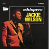 Jackie Wilson - Whispers Getting Louder