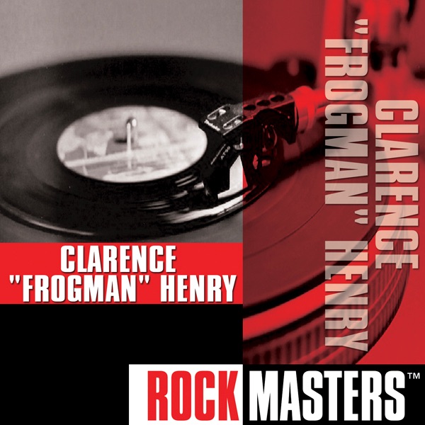 Rock Masters: Clarence "Frogman" Henry