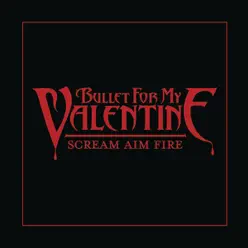 Scream Aim Fire (Deluxe) - Single - Bullet For My Valentine