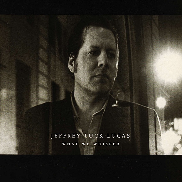 Обложка альбома «What We Whisper» — Jeffrey Luck Lucas