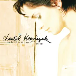 Under These Rocks and Stones - Chantal Kreviazuk