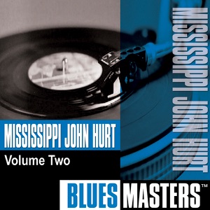 Blues Masters: Mississippi John Hurt, Vol. 2