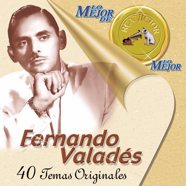 Lo Mejor de Lo Mejor de RCA Victor: Fernando Valadés