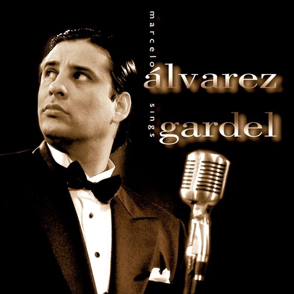 Обложка альбома «Marcelo Alvarez Sings Gardel» — Marcelo Álvarez