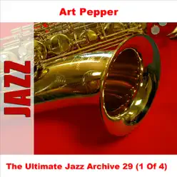 The Ultimate Jazz Archive, Vol. 29 - Art Pepper (1 of 4) - Art Pepper The Ultimate Jazz Archive, Vol. 29 - Art Pepper (1 of 4) - Art Pepper