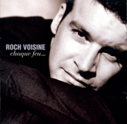 Chaque feu... - Roch Voisine