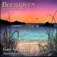 Beethoven With Nature's Ocean Sounds - Gary Sill