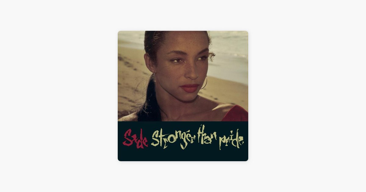 Stronger Than Pride - Album by Sade - Apple Music