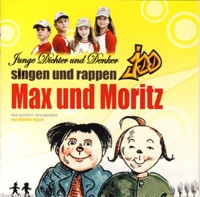 Singen und rappen mit Max und Moritz - Junge Dichter und Denker