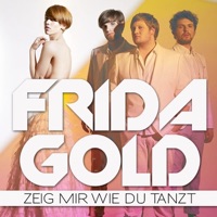 Zeig mir wie du tanzt (MTV Mobile Mix) - Single - FRIDA GOLD