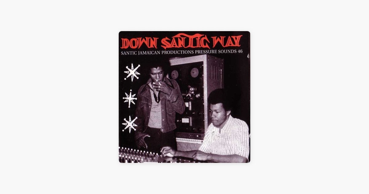 Down Santic Way - Santic Jamaican Productions Pressure Sounds 46