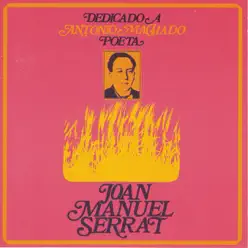 Dedicado a Antonio Machado, Poeta - Joan Manuel Serrat