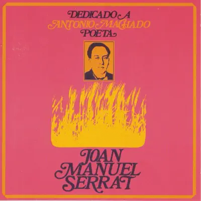 Dedicado a Antonio Machado, Poeta - Joan Manuel Serrat