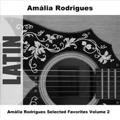 Amália Rodrigues Selected Favorites, Vol. 2 - Amália Rodrigues