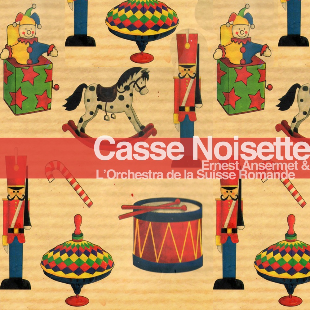 Обложка альбома «Tchaikovsky: Casse-Noisette - Faits saillants et Suite (Deluxe Edition)» — Orchestre de la Suisse Romande & Ernest Ansermet