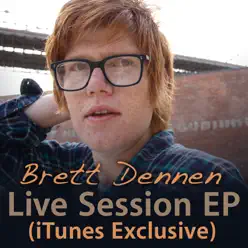 Live Session (iTunes Exclusive) - Brett Dennen Live Session (iTunes Exclusive) - Brett Dennen