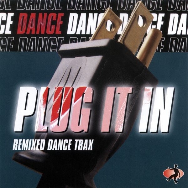 Plug It In (Remixed Dance Trax)