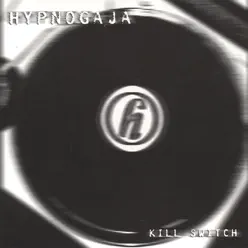 Kill Switch - Hypnogaja