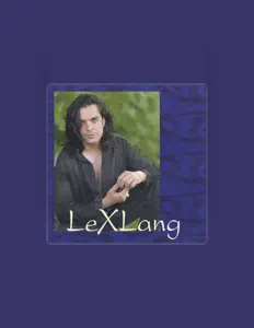 Dengarkan LeXLang, tonton video musik, baca bio, lihat tanggal tur & lainnya!