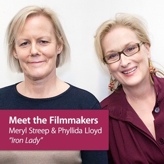 Meryl Streep and Phyllida Lloyd - Iron Lady: Meet the Filmmakers podcast artwork
