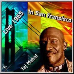 Live In San Francisco ’66 - Taj Mahal