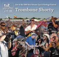 Live at 2008 New Orleans Jazz & Heritage Festival - Trombone Shorty