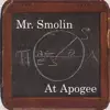 Mr. Smolin - The Earth Keeps Turning On