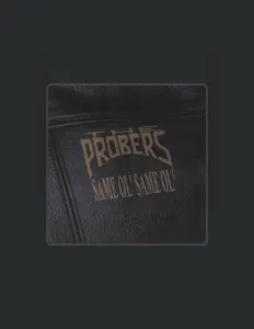 Escucha a The Probers, mira vídeos musicales, lee la biografía, consulta fechas de giras y mucho más.