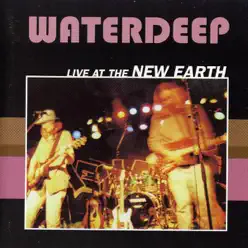 Waterdeep Live At the New Earth - Waterdeep