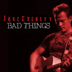 Bad Things - Single - Jace Everett