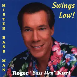 Mister Bass Man Swings Low! - Roger Mister Bass Man Swings Low! - Roger